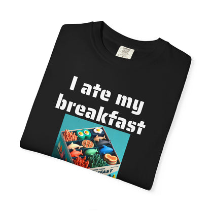 Unisex T-Shirt - I Ate My Breakfast | Proud Marine Veteran