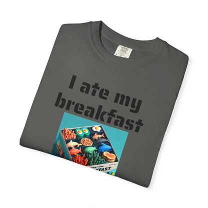 Unisex T-Shirt - I Ate My Breakfast | Proud Marine Veteran