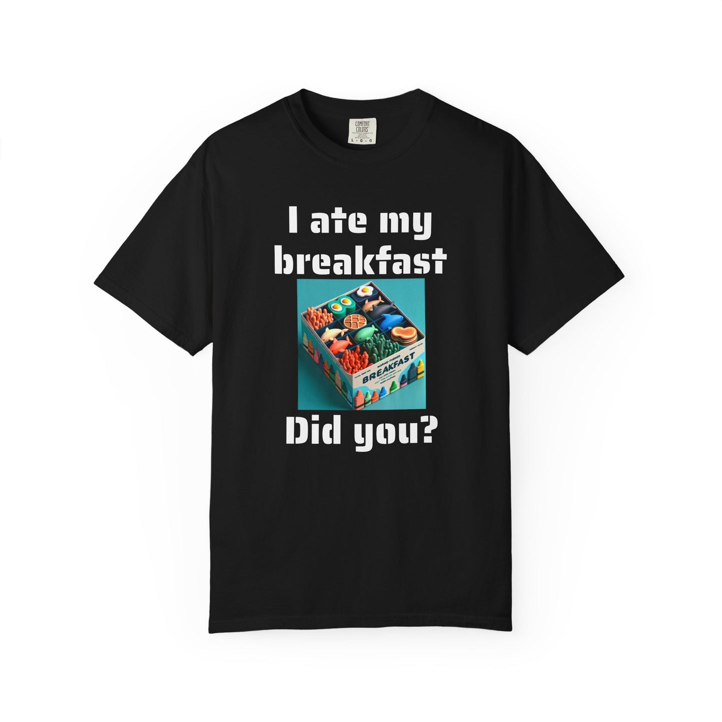 Unisex T-Shirt - I Ate My Breakfast | Proud Marine Veteran