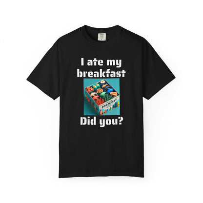 Unisex T-Shirt - I Ate My Breakfast | Proud Marine Veteran