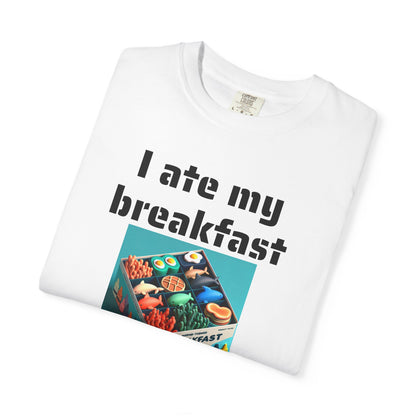 Unisex T-Shirt - I Ate My Breakfast | Proud Marine Veteran